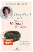 Cover-Bild zum Titel 'Das Kind in dir muss Heimat finden' von 'Stefanie Stahl'