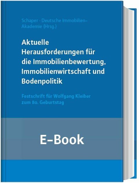 Aktuelle Herausforderungen für die Immobilienbewertung, Immobilienwirtschaft und Bodenpolitik (E-Book) - 