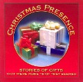 Cover-Bild zum Titel 'Christmas Presence: Stories of Gifts That Were More Than They Seemed' von ''