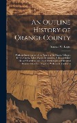 Cover-Bild zum Titel 'An Outline History of Orange County' von 'Samuel W Eager'