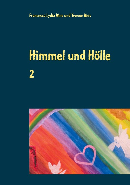 Himmel und Hölle 2 - Francesca Lydia Weis, Yvonne Weis