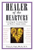 Healer of the Heartcry - Tricia L. Park Ph. D. R. N.