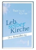 Leb selber Kirche - Reinhard Körner