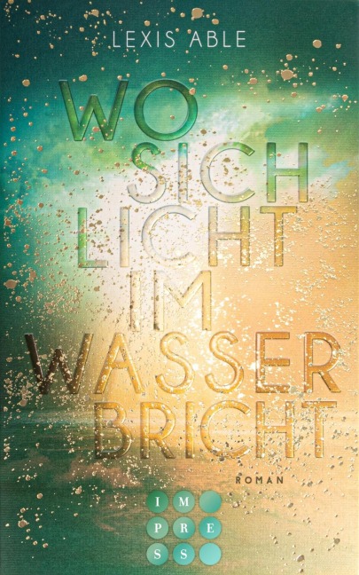 Wo sich Licht im Wasser bricht (Westcoast Skies 1) - Lexis Able