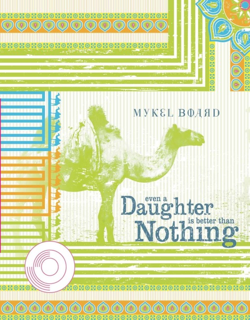 Even a Daughter Is Better Than Nothing - Mykel Board