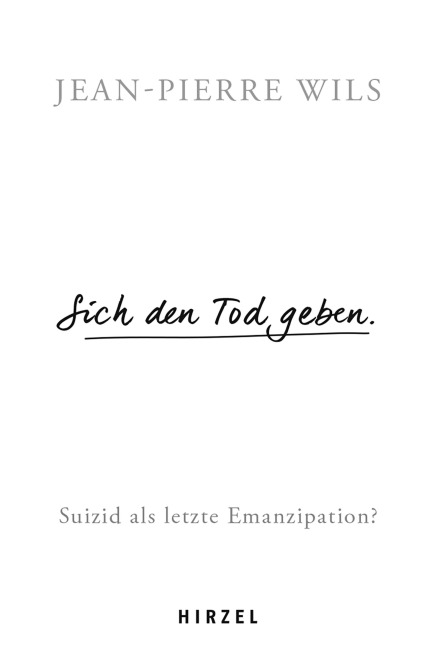 Sich den Tod geben. - Jean-Pierre Wils