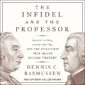 The Infidel and the Professor: David Hume, Adam Smith, and the Friendship That Shaped Modern Thought - Dennis C. Rasmussen