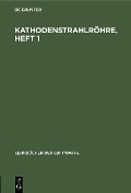 Cover-Bild zum Titel 'Kathodenstrahlröhre, Heft 1' von ''