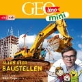 Cover-Bild zum Titel 'GEOLINO MINI: Alles über Baustellen' von 'Eva Dax, Roland Griem, Heiko Kammerhoff, Jana Ronte-Versch, Oliver Versch'