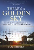 Cover-Bild zum Titel 'There's a Golden Sky' von 'Ian Ridley'