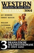 Cover-Bild zum Titel 'Western Dreierband 3064' von 'Jay Desmond, Ernest Haycox, William Patterson White'