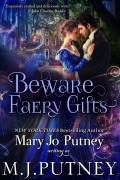 Cover-Bild zum Titel 'Beware Faery Gifts: A Regency Fantasy Novella' von 'M. J. Putney, Mary Jo Putney'