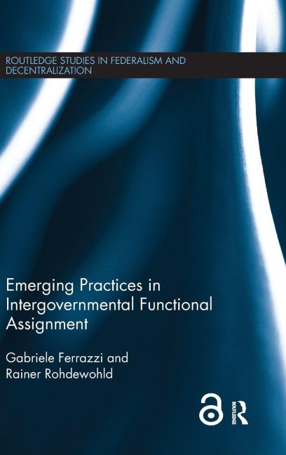 Emerging Practices in Intergovernmental Functional Assignment - Gabriele Ferrazzi, Rainer Rohdewohld