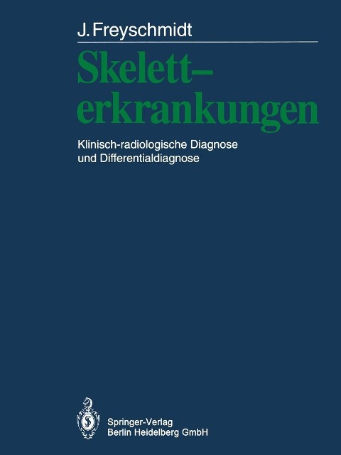 Skeletterkrankungen - Jürgen Freyschmidt