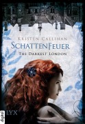 Cover-Bild zum Titel 'The Darkest London - Schattenfeuer' von 'Kristen Callihan'
