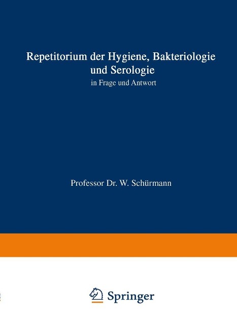 Repetitorium der Hygiene, Bakteriologie und Serologie in Frage und Antwort - Walter Schürmann