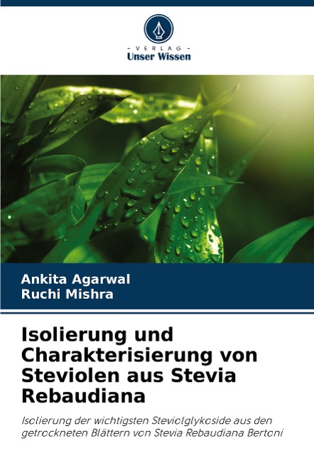 Isolierung und Charakterisierung von Steviolen aus Stevia Rebaudiana - Ankita Agarwal, Ruchi Mishra