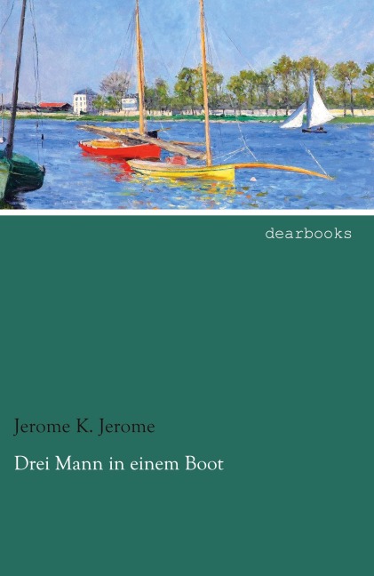 Drei Mann in einem Boot - Jerome K. Jerome