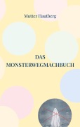 Cover-Bild zum Titel 'Das Monsterwegmachbuch' von 'Mutter Hautberg'