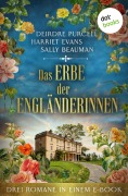 Cover-Bild zum Titel 'Das Erbe der Engländerinnen' von 'Deirdre Purcell, Sally Beauman, Harriet Evans'