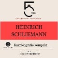 Heinrich Schliemann: Kurzbiografie kompakt - Jürgen Fritsche, Minuten, Minuten Biografien