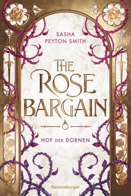 Hof der Dornen, Band 1: The Rose Bargain - Sasha Peyton Smith