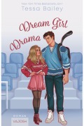 Cover-Bild zum Titel 'Dream Girl Drama' von 'Tessa Bailey'