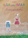 Cover-Bild zum Titel 'Ilsa und Max - Sommergeschichten' von 'J. Elisabeth'