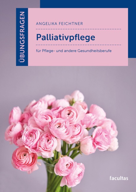 Übungsfragen Palliativpflege - Angelika Feichtner