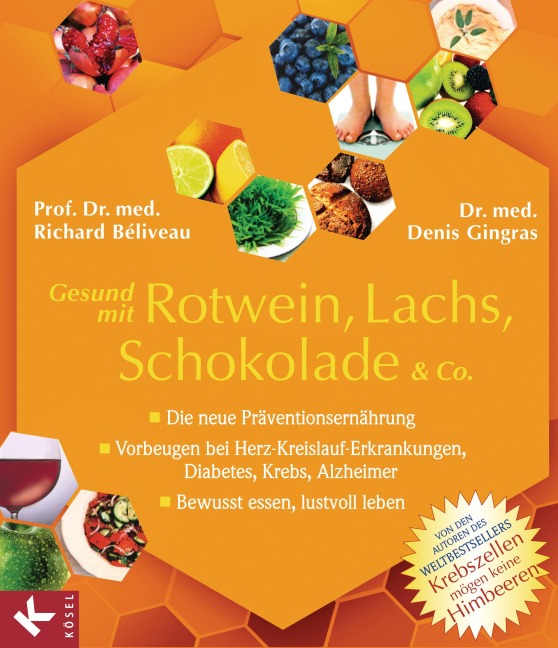 Gesund mit Rotwein, Lachs, Schokolade & Co. - Richard Béliveau, Denis Gingras