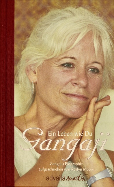 Gangaji - Ein Leben wie Du - Gangaji, Roslyn Moore