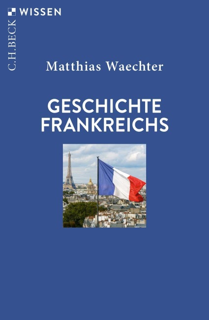 Geschichte Frankreichs - Matthias Waechter