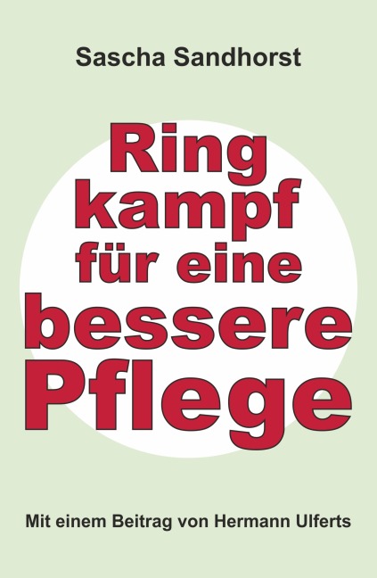 Ringkampf für eine bessere Pflege - Sascha Sandhorst