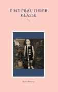 Cover-Bild zum Titel 'Eine Frau ihrer Klasse' von 'Maria Bertucca'