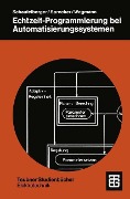 Cover-Bild zum Titel 'Echtzeit-Programmierung bei Automatisierungssystemen' von 'Walter Schaufelberger, Peter Sprecher, Peter E. Wegmann'
