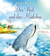 Cover-Bild zum Titel 'Der Wal und das Mädchen' von 'Tanja Kinkel'