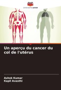 Cover-Bild zum Titel 'Un aperçu du cancer du col de l'utérus' von 'Ashok Kumar, Kapil Avasthi'