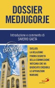 Cover-Bild zum Titel 'Dossier Medjugorje. Svelata la Relazione finora segreta della Commissione vaticana che ha giudicato credibili le apparizioni mariane' von 'Saverio Gaeta'