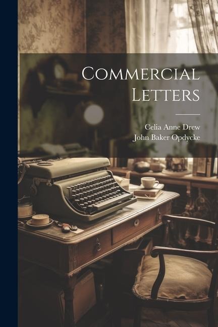 Commercial Letters - John Baker Opdycke, Celia Anne Drew