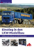 Einstieg in den LKW-Modellbau - Alexander Kalcher