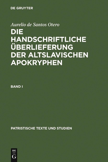 Die handschriftliche Überlieferung der Altslavischen Apokryphen - Aurelio De Santos Otero