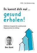 Cover-Bild zum Titel 'Du kannst dich mal ... gesund erholen!' von 'Ben Baak'