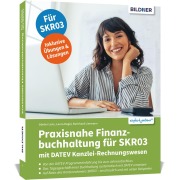 Cover-Bild zum Titel 'Praxisnahe Finanzbuchhaltung für SKR03 mit DATEV Kanzlei-Rechnungswesen' von 'Günter Lenz, Laura Degel, Burkhard Liermann'