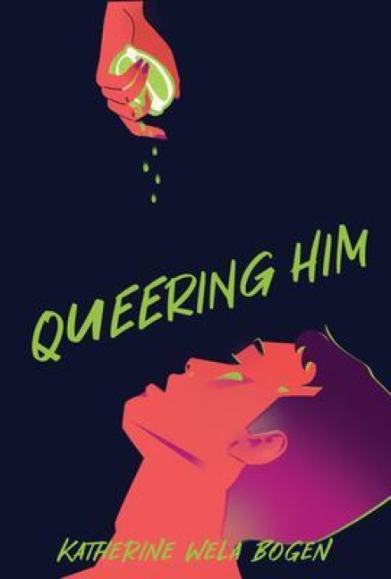 Queering Him - Katherine Wela Bogen