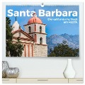 Santa Barbara - Die kalifornische Stadt am Pazifik. (hochwertiger Premium Wandkalender 2025 DIN A2 quer), Kunstdruck in Hochglanz - M. Scott