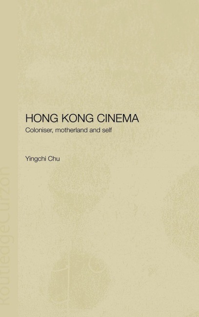 Hong Kong Cinema - Yingchi Chu