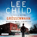 Cover-Bild zum Titel 'Größenwahn' von 'Lee Child'