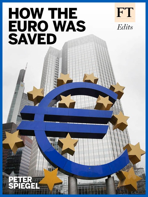 How the Euro Was Saved - Ft Reporters
