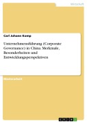 Cover-Bild zum Titel 'Unternehmensführung (Corporate Governance) in China. Merkmale, Besonderheiten und Entwicklungsperspektiven' von 'Carl Johann Komp'