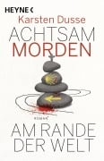 Cover-Bild zum Titel 'Achtsam morden am Rande der Welt' von 'Karsten Dusse'